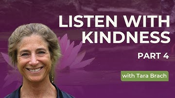 Listening Inwardly with Kindness | Tara Brach on Awakening Beyond Belief (Part 4)