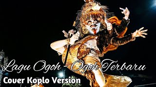 Lagu Ogoh - Ogoh Terbaru 2022 Cover Koplo Version