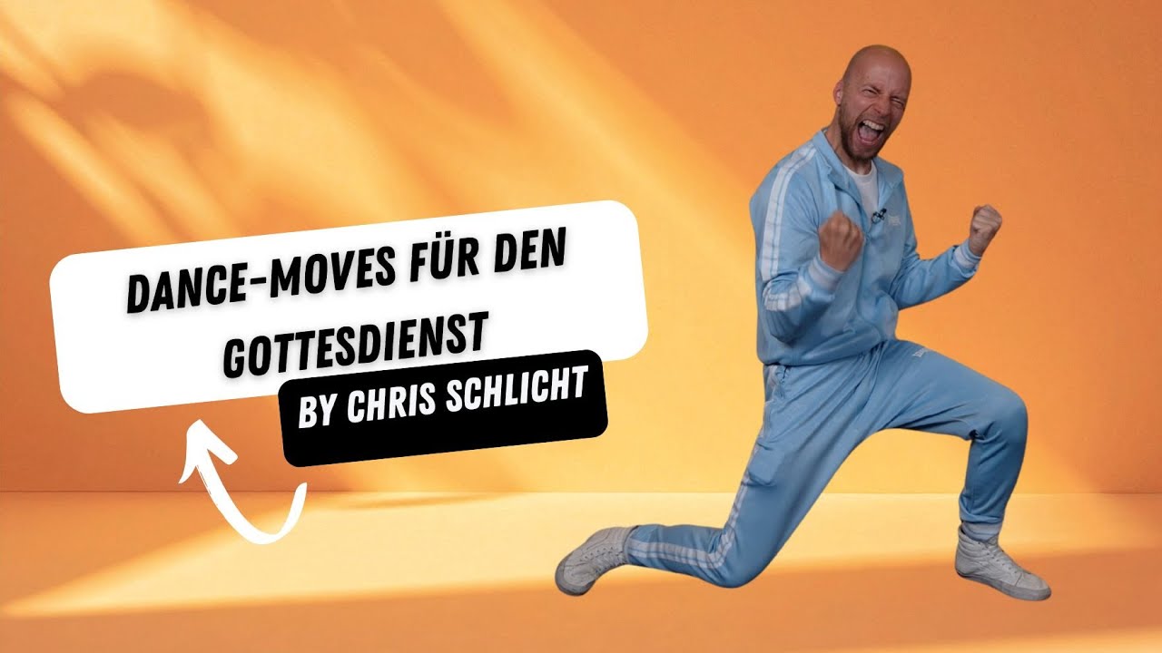 Dance-Moves für den den Gottesdienst - by Chris Schlicht