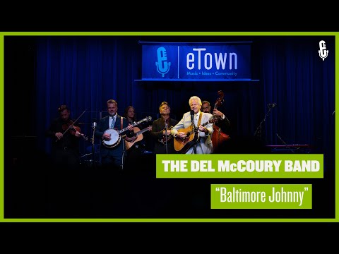 The Del McCoury Band - "Baltimore Johnny" (live on eTown)