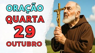 Oração Do Dia 29 De Outubro De 2025 - Quarta-Feira De Bênçãos Padre Pio De Milagres