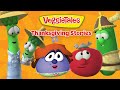 VeggieTales A Harvest Of Thanksgiving Stories Thankfulness And Family 