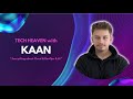 WELCOME TO TECH HEAVEN with KAAN!