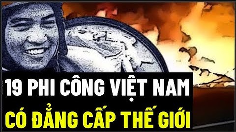 19 Phi Công Việt Nam Có Đẳng Cấp Thế Giới