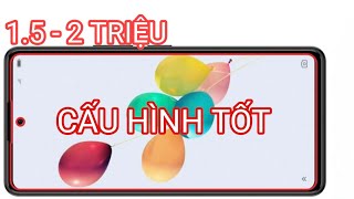 TOP ĐT SIÊU RẺ 1.5 - 2 TRIỆU CẤU HÌNH TỐT CHO ANH EM ÍT TIỀN !!!