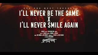 See You Next Tuesday - I'll Never Be the Same x I’ll Never Smile Again (Official Music Video)