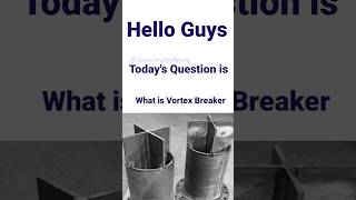 Piping Questions | What is Vortex Breaker in Piping | #shorts #sonusinghrefinery