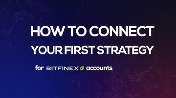 How to Connect Your First Strategy for Bitfinex Accounts
