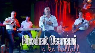 Nexhat Osmani - E ke hallall (Official HD Video)