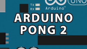 Arduino 10 : Arduino Pong 2