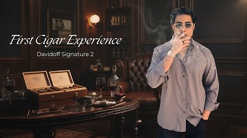 How was the first Cigar experience? Davidoff Signature No.2