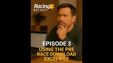 🎬 Episode 3 – Using the Pre Race Download Excel File | Racing Bet Data Tutorial