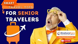 Smart Travel Tips For Senior Travelers✈