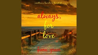 Chapter 97 - Always, for Love (Endless Harbor—Book Seven)