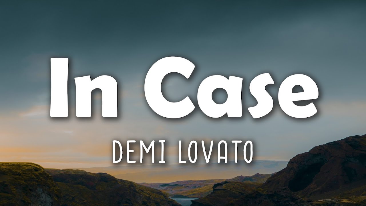 Demi Lovato In Case (Lyrics) YouTube