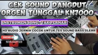 Cek Sound Dangdut Orgen Tunggal Instrumen song Tak Pernah Bit style KN70000 AUDIO JERNIH BASS GLERR