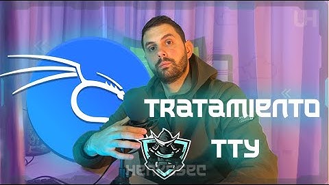 Tratamiento TTY | Para estabilizar nuestra Shell