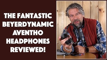 The Terrific Beyerdynamic Aventho Wireless Headphones - REVIEWED!