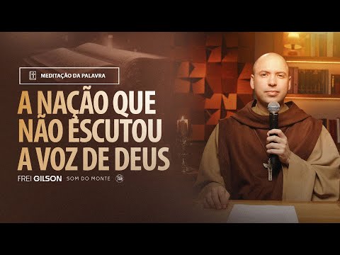 A nação que não escutou a voz de Deus | (Jr 7, 23-28) #1911