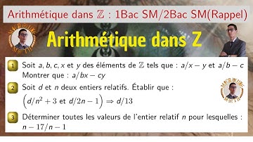Arithmétique dans Z — Divisibilité dans Z — Applications — 1Bac SM , 2Bac SM(Rappel)