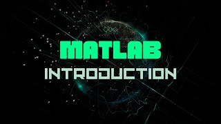 MATLAB - INTRODUCTION - 01