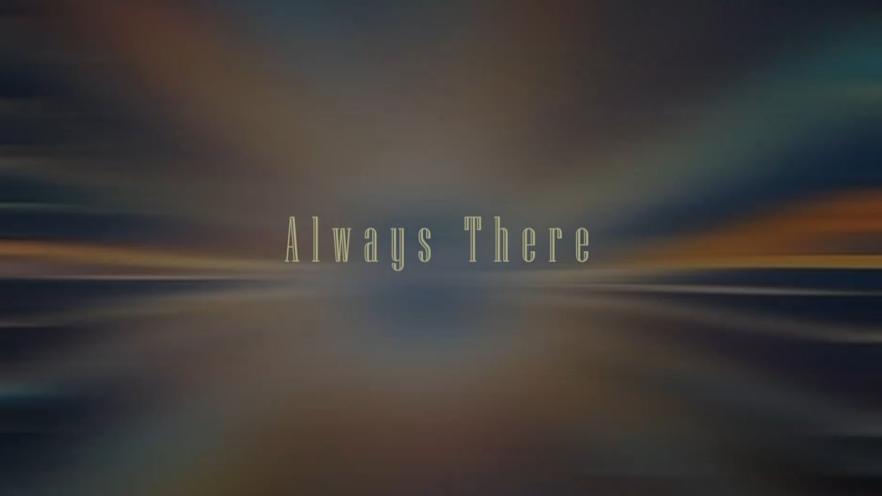 Always There