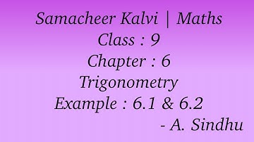 9th Maths Samacheer | Chapter 6 | Trigonometry | Example 6.1 & 6.2