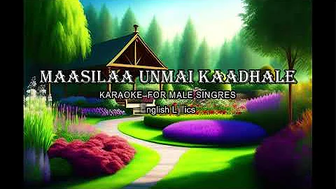 Maasilaa unmai kaadhale   - Tamil Karaoke With English Lyrics