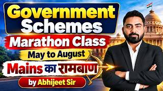 Government Schemes Marathon Class | May to August | Mains का रामबाण | Abhijeet Sir