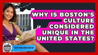 Why Is Boston's Culture Considered Unique in the United States? - Everything About Boston