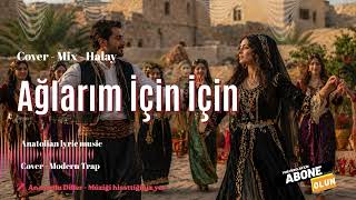 Ağlarım İçin İçin - Cover - Mix - Halay