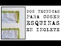 Dos técnicas para coser esquinas en inglete