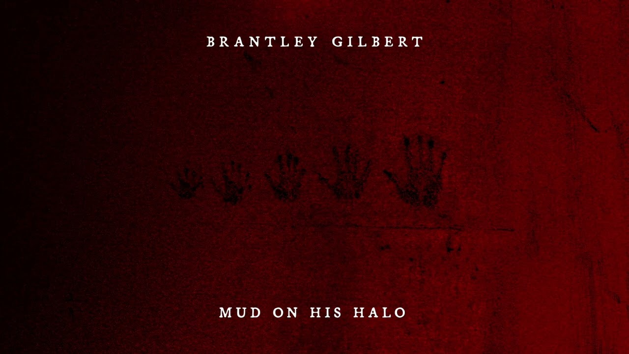 Watch Brantley Gilbert - MUD ON HIS HALO (Official Audio) on YouTube Watch Brantley Gilbert - MUD ON HIS HALO (Official Audio) on YouTube
