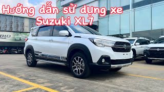 Hướng dẫn sử dụng chi tiết xe Suzuki XL7 cho quý khách hàng mới nhận xe