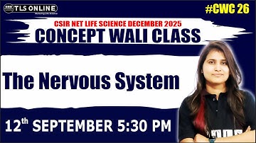 𝐓𝐡𝐞 𝐍𝐞𝐫𝐯𝐨𝐮𝐬 𝐒𝐲𝐬𝐭𝐞𝐦 | 𝐂𝐒𝐈𝐑 𝐍𝐄𝐓 𝐋𝐢𝐟𝐞 𝐒𝐜𝐢𝐞𝐧𝐜𝐞 | 𝐂𝐖𝐂 𝟐𝟔 | 𝐂𝐒𝐈𝐑-𝐍𝐄𝐓 𝐋𝐈𝐅𝐄 𝐒𝐂𝐈𝐄𝐍𝐂𝐄 | 𝐒𝐡𝐫𝐮𝐭𝐢 𝐒𝐡𝐮𝐤𝐥𝐚