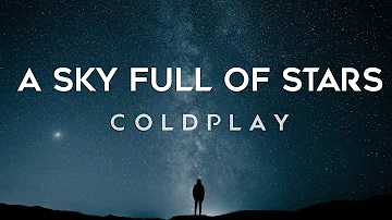 Coldplay - A Sky Full Of Stars (Lyrics)