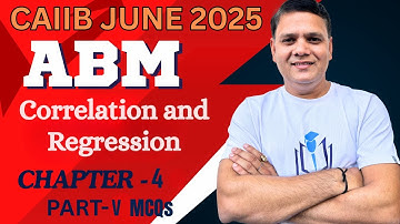 CAIIB June 2025 | ABM CH 4 MCQs PART V | Correlation and Regression | CAIIB WITH ASHOK