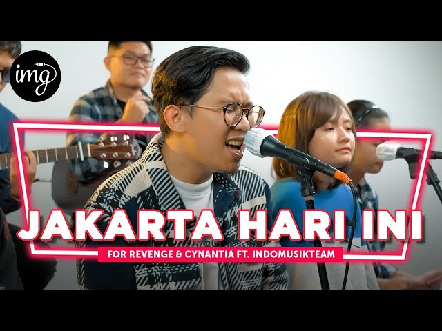 Jakarta Hari Ini - For Revenge & Cynantia Pratita Ft IndomusikTeam l PETIK class=