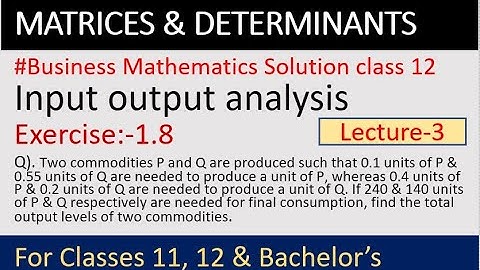 Application of Input output model | Business math solutions input output model | Input output |