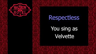 Respectless - Karaoke - You sing Velvette