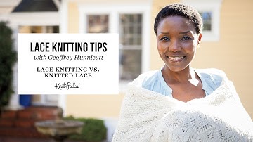 Lace Knitting Versus Knitted Lace with Geoff Hunnicut