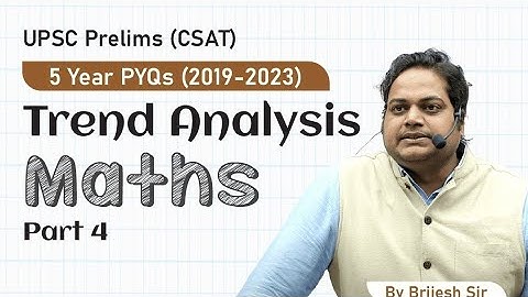 Maths | UPSC Prelims (CSAT) 5 Year PYQ (2019 - 2023) | Trend Analysis | Part 4