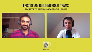 Episode #5: Building Great Teams: Secrets to Being a Successful Leader(with Sanjeev Ravindranathan)