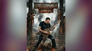 Atomic Bob - Rust Communion (Alt)