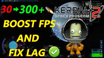 KERBAL SPACE PROGRAM 2 BOOST FPS AND FIX LAG | OPTIMIZATION PACK FOR KERBAL SPACE PROGRAM 2