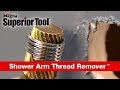 Superior Tool Shower Arm Thread Remover - Remove Broken Threads