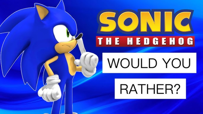 SONIC AND RAY PLAYS WOULD YOU RATHER 