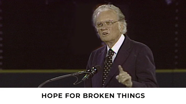 Hope for Broken Things | Billy Graham Classic Sermon