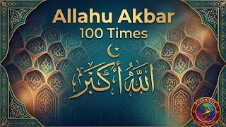 Allahu Akbar 100 Times.