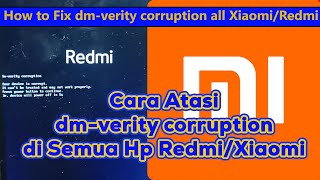 How to overcome DM verity corruption on Redmi or Xiaomi cellphones applies to all types How to overcome DM verity corruption on Redmi or Xiaomi cellphones applies to all types